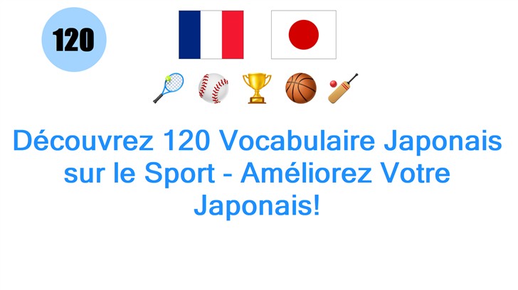 Découvrez 120 Vocabulaire Japonais sur le Sport - Améliorez Votre Japonais!